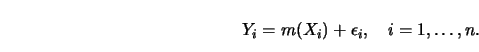 \begin{displaymath}
Y_i=m(X_i)+\epsilon_i, \quad i=1,\ldots,n.
\end{displaymath}