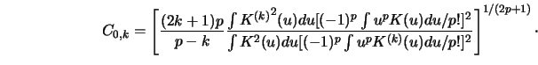 \begin{displaymath}C_{0,k} = \left[ { (2k+1)p \over p-k }
{ \int {K^{(k)}}^2(u)...
...-1)^p \int u^p K^{(k)}(u) du/p!]^2 }
\right]^{1/(2p+1)}\cdotp \end{displaymath}