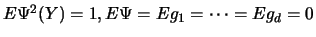 $E\Psi^2(Y)
=1, \break E\Psi=E g_1= \cdots = E g_d =0$