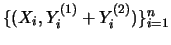 $\{ (X_i,Y_i^{(1)} + Y_i^{(2)} )\}^n_{i=1}$