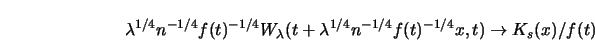 \begin{displaymath}\lambda^{1/4}n^{-1/4}f(t)^{-1/4}
W_{\lambda }(t+ \lambda^{1/4}n^{-1/4}f(t)^{-1/4}x,t) \to K_s(x)/f(t)\end{displaymath}