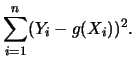 $\displaystyle \sum^n_{i=1} (Y_i - g(X_i))^2.$