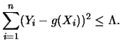 $\displaystyle \sum^n_{i=1} (Y_i -g(X_i))^2 \le
\Lambda.$