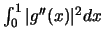 $\int ^1_0 \vert g''(x)\vert^2 dx$