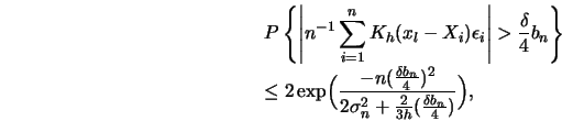 \begin{eqnarray*}
&&P \left\{\left\vert n^{-1} \sum^n_{i=1} K_h (x_l-X_i) \epsil...
...over 2 \sigma_n^2+{2 \over 3 h}
({\delta b_n \over 4})} \Bigr),
\end{eqnarray*}