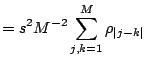$\displaystyle = s^{2}M^{-2}\sum_{j,k=1}^{M}\rho _{\vert j-k\vert}$