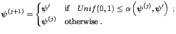 $\displaystyle \boldsymbol{\psi}^{(j+1)}= \begin{cases}\boldsymbol{\psi}^{\prime...
...{\prime}\right)\;; \\ \boldsymbol{\psi}^{(j)} & \text{otherwise\:.} \end{cases}$