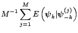 $\displaystyle M^{-1}\sum_{j=1}^{M}E\left(\boldsymbol{\psi}_{k}\vert\boldsymbol{\psi}_{-k}^{(j)}\right)$
