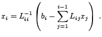 $\displaystyle x_i = L_{ii}^{-1} \left( b_i - \sum_{j=1}^{i-1} L_{ij} x_j \right)\;.$