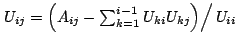 $ \left. U_{ij}=\left(A_{ij} - \sum_{k=1}^{i-1} U_{ki} U_{kj} \right) \right/ U_{ii}$