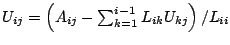$ U_{ij} = \left( A_{ij} - \sum_{k=1}^{i-1} L_{ik} U_{kj} \right) / L_{ii}$