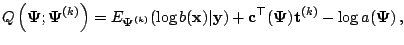 $\displaystyle \notag Q\left(\mathbf{\Psi}; \mathbf{\Psi}^{(k)}\right) = E_{\mat...
... + \mathbf{c}^{\top}(\mathbf{\Psi}) \mathbf{t}^{(k)} - \log a(\mathbf{\Psi})\,,$