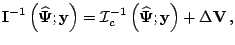 $\displaystyle \mathbf{I}^{-1}\left(\widehat{\mathbf{\Psi}}; \mathbf{y}\right) =...
...left(\widehat{\mathbf{\Psi}}; \mathbf{y}\right) + \mathrm{\Delta} \mathbf{V}\,,$