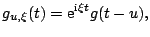 $\displaystyle g_{u, \xi} (t) = \mathrm{e}^{\mathrm{i} \xi t} g(t - u){},$
