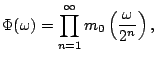$\displaystyle \Phi(\omega) = \prod_{n=1}^{\infty} m_0\left(\frac{\omega}{2^n}\right){},$