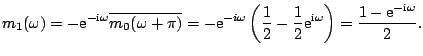 $\displaystyle m_1(\omega) = - \mathrm{e}^{-\mathrm{i} \omega} \overline{m_0 (\o...
...}^{ \mathrm{i} \omega}\right)= \frac{1 - \mathrm{e}^{-\mathrm{i} \omega}}{2}{}.$