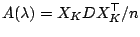 $\displaystyle A(\lambda)= X_K D X_K^{\top}/n$