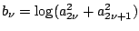 $ b_\nu=\log
(a_{2\nu}^2+a_{2\nu+1}^2)$