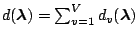 $ d(\boldsymbol{\lambda})=\sum_{v=1}^V d_v(\boldsymbol{\lambda})$