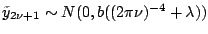 $ \tilde{y}_{2\nu+1} \sim N(0,b((2\pi
\nu)^{-4}+\lambda))$