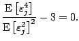 $\displaystyle \frac{\mathrm{E} \left[\varepsilon_j^4\right]}{\mathrm{E} \left[ \varepsilon_j^2\right]^2}- 3 = 0{}.$