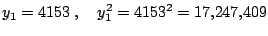 $\displaystyle y_1=4153\;, \quad y^2_1 = 4153^2 = {17{,}247{,}409}$