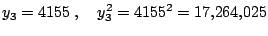 $\displaystyle y_3=4155\;, \quad y^2_3 = 4155^2 = {17{,}264{,}025}$