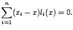 $\displaystyle \sum_{i=1}^n (x_i-x) l_i(x) = 0{}.$