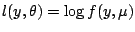 $ l(y,\theta) = \log f(y,\mu)$
