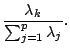 $\displaystyle \frac{\lambda_k}{\sum_{j=1}^p\lambda_j}{}.$