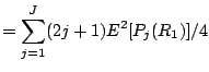 $\displaystyle = \sum_{j=1}^J(2j+1)E^2[P_j(R_1)]/4$