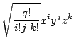 $\displaystyle \sqrt{\frac{q!}{i!j!k!}}x^iy^{\kern.5pt j}z^k$