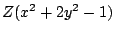 $ Z(x^2+2 y^2-1)$