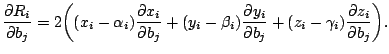 $\displaystyle \frac{\partial R_i}{\partial b_j} = 
 2 {\left( (x_i-\alpha_i)\fr...
...}{\partial b_j}
 +(z_i-\gamma_i)\frac{\partial z_i}{\partial b_j}
 \right )}{}.$