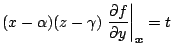 $\displaystyle (x- \alpha)(z- \gamma) \left. \frac{\partial f}{\partial y} \right\vert _{{\boldsymbol{x}}} = t$