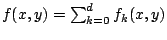 $ f(x,y)=\sum_{k=0}^d f_k(x,y)$