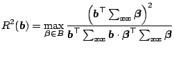 $\displaystyle R^2({\boldsymbol{b}})=\max_{{\boldsymbol{\beta}}\in B}
 \frac{\le...
...mbol{\beta}}^{\top}\sum_{{\boldsymbol{x}}{\boldsymbol{x}}}{\boldsymbol{\beta}}}$