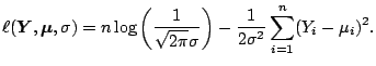 $\displaystyle \ell(\boldsymbol{Y},\boldsymbol{\mu},\sigma)= n\log\left(\frac{1}{\sqrt{2\pi}\sigma}\right) -\frac {1}{2\sigma^2} \sum_{i=1}^n (Y_i-\mu_i)^2.$
