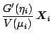 $\displaystyle \frac{G'(\eta_i)}{V(\mu_i)} \, \boldsymbol{X}_i$