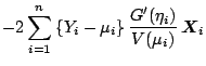 $\displaystyle -2 \sum_{i=1}^n \left\{Y_i-\mu_i\right\}
\frac{G'(\eta_i)}{V(\mu_i)} \, \boldsymbol{X}_i$