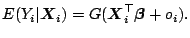 $\displaystyle E(Y_i\vert\boldsymbol{X}_i) = G( \boldsymbol{X}_i^\top\boldsymbol{\beta} + o_i).$