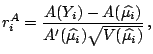 $\displaystyle r_i^A=\frac{A(Y_i)-A(\widehat{\mu_i})}{A'(\widehat{\mu_i})\sqrt{V(\widehat{\mu_i})}}\,,$