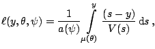 $\displaystyle \ell(y,\theta,\psi) = \frac{1}{a(\psi)} \int\limits^y_{\mu(\theta)} \frac{(s-y)}{V(s)}\,\mathrm{d}s\,,$