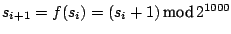 $ s_{i+1} = f(s_i) = (s_i + 1)\, {\mathop{\text{mod}}}\, 2^{1000}$