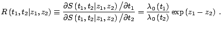 $\displaystyle R\left(t_1 ,t_2 \vert z_1 ,z_2 \right)\equiv \frac{\partial S\lef...
... \left(t_1 \right)}{\lambda _0 \left(t_2 \right)}\exp \left(z_1 -z_2 \right)\;.$
