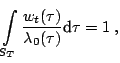 $\displaystyle \int\limits_{S_T } {\frac{w_t (\tau )}{\lambda _0 (\tau )}{\text{d}}\tau =1} \;,$