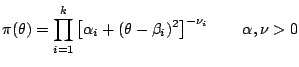 $\displaystyle \pi(\theta) = \prod_{i=1}^k \left[ \alpha_i+(\theta-\beta_i)^2 \right]^{-\nu_i} \qquad \alpha,\nu>0$
