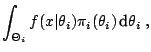 $\displaystyle \int_{\Theta_i} f(x\vert\theta_i) \pi_i(\theta_i)\,{\text{d}}\theta_i\;,$