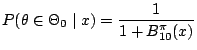 $\displaystyle P(\theta \in \Theta_ 0\mid x) = \frac{1}{1+B^{\pi}_{10}(x)}$
