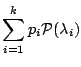$\displaystyle \sum_{i=1}^k p_i\mathcal{P}(\lambda_i)$